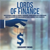 Lords_of_Finance__The_Ultimate_Guide_to_Smart_Finances__Learn_Effective_Strategies_and_Techniques